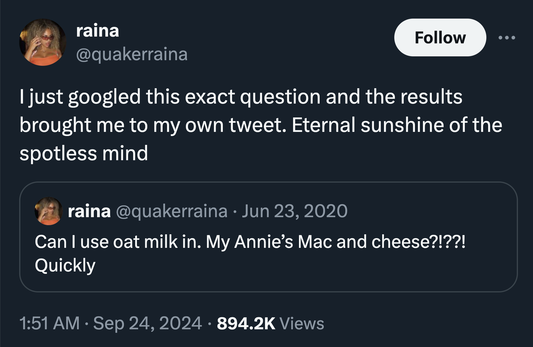 screenshot - raina I just googled this exact question and the results brought me to my own tweet. Eternal sunshine of the spotless mind raina Can I use oat milk in. My Annie's Mac and cheese?!??! Quickly Views